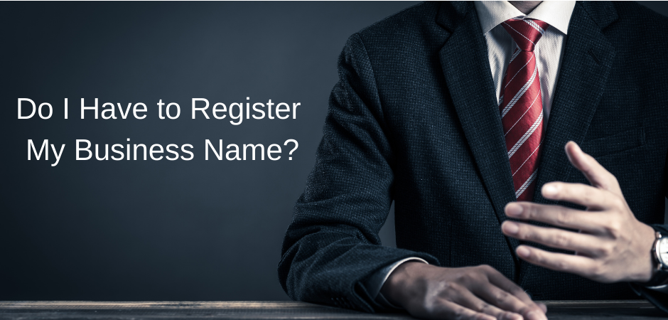 Do I Have to Register My Business Name